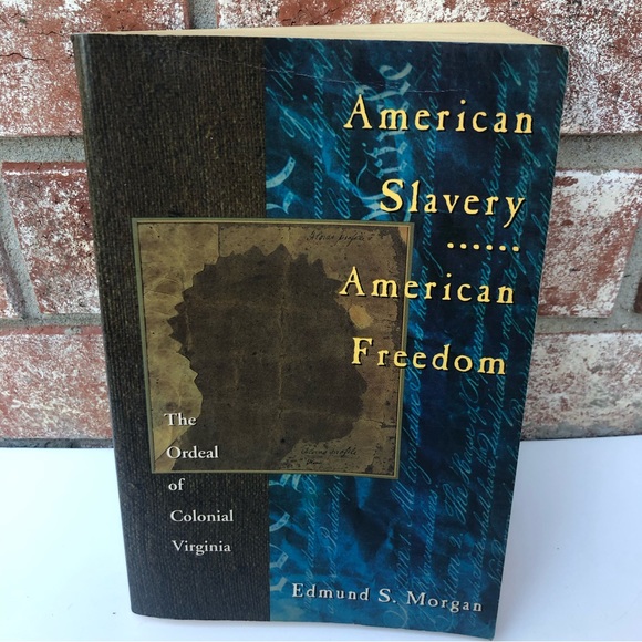 Accents American Slavery American Freedom The Ordeal Of Colonial